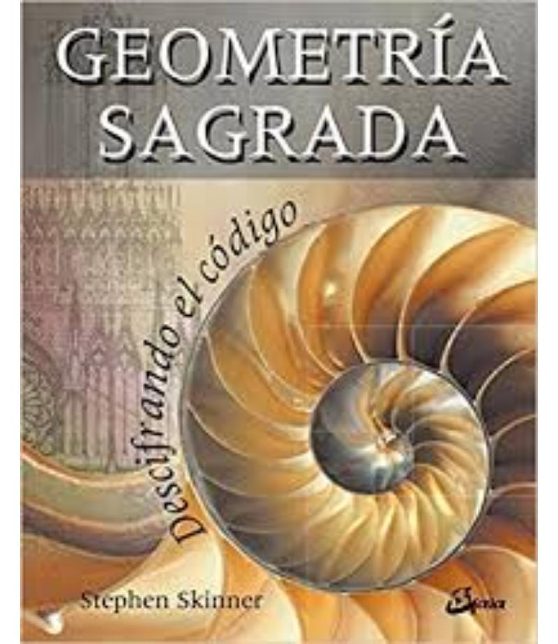 GEOMETRÍA SAGRADA, DESCIFRANDO EL CÓDIGO