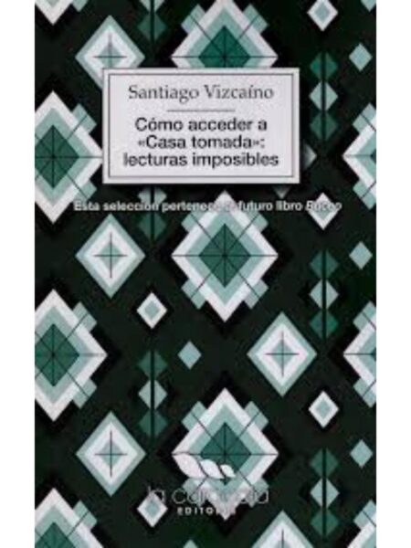 CÓMO ACCEDER A "CASA TOMADA" LECTURAS IMPOSIBLES