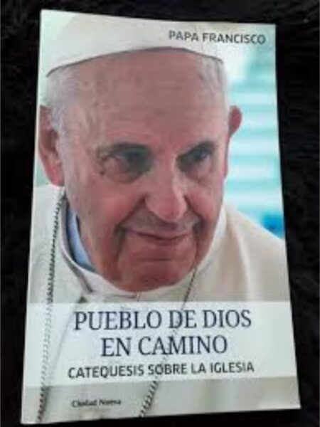 PUEBLO DE DIOS EN CAMINO, CATEQUESIS SOBRE LA IGLESIA
