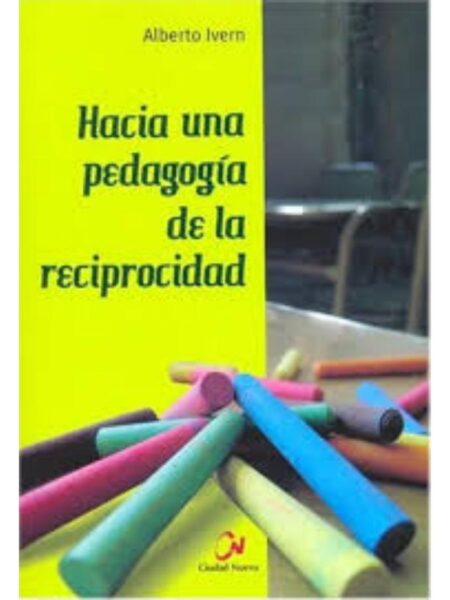 HACIA UNA PEDAGOGÍA DE LA RECIPROCIDAD