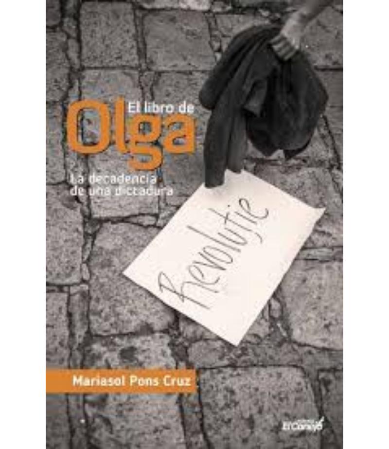LIBRO DE OLGA, EL - LA DECADENCIA DE UNA DICTADURA