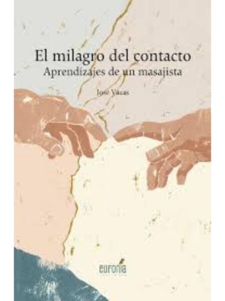 MILAGRO DEL CONTACTO: APRENDIZAJES DE UN MASAJISTA