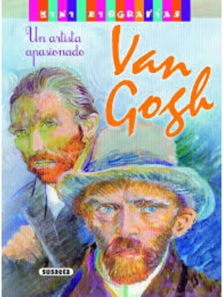 VAN GOGH, UN ARTISTA APASIONADO -MINI BIOGRAFÍAS