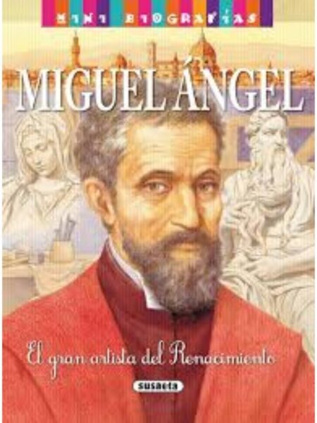 MIGUEL ÁNGEL -MINI BIOGRAFÍAS-