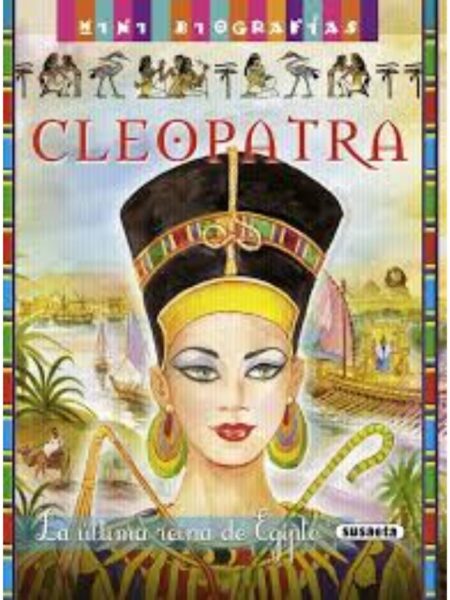 CLEOPATRA, LA ÚLTIMA REINA DE EGIPTO