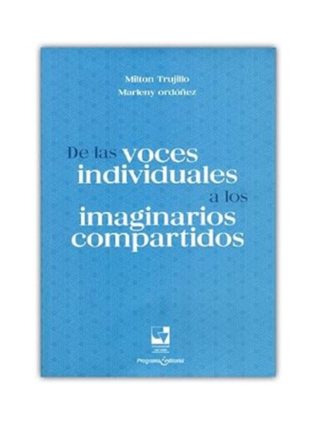 DE LAS VOCES INDIVIDUALES A LOS IMAGINARIOS COMPARTIDOS