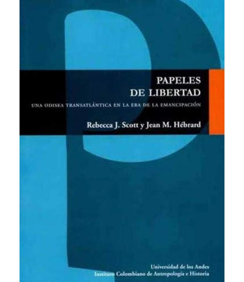 PAPELES DE LIBERTAD -UNA ODISEA TRASATLÁNTICA EN LE ERA DE LA EMANCIPACIÓN