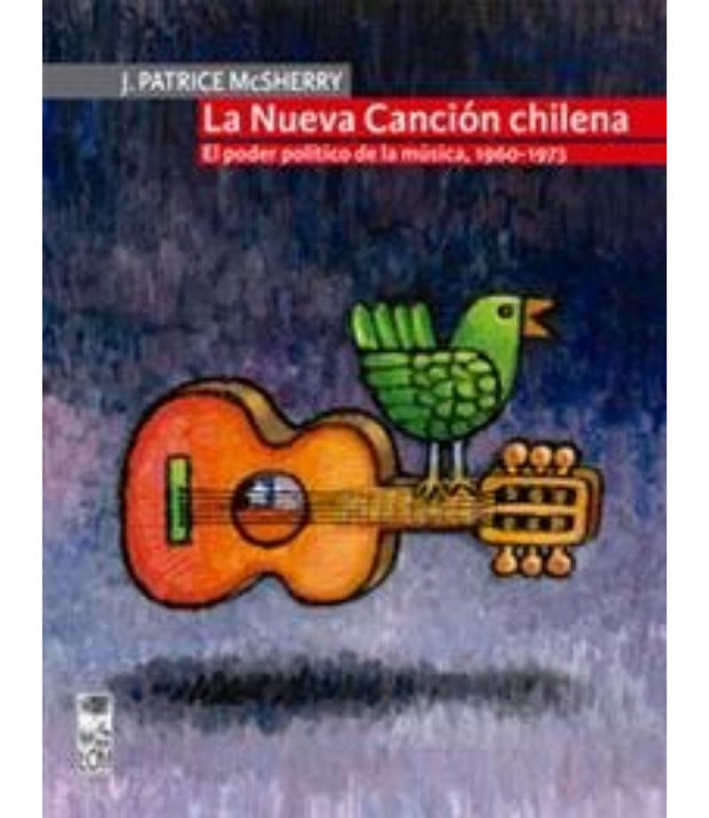 LA NUEVA CANCIÓN CHILENA. EL PODER POLÍTICO DE LA MICA 1960-1973