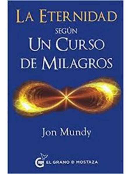 ETERNIDAD SEGÚN UN CURSO DE MILAGROS, LA