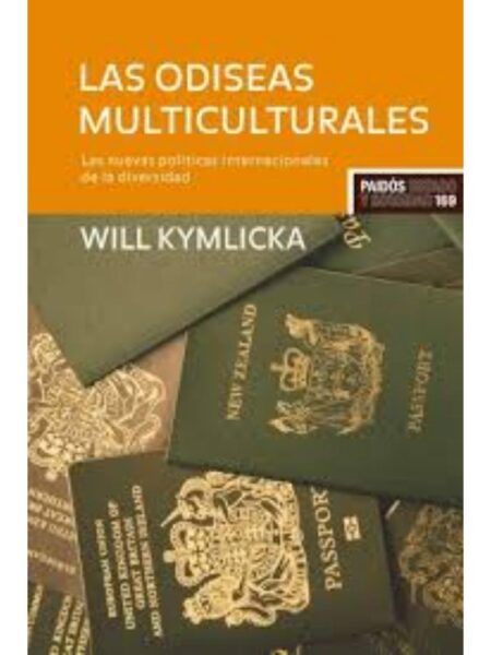 ODISEAS MULTICULTURALES, LAS: LAS NUEVAS POLÍTICAS INTERNACIONALES DE LA DIVERSIDAD