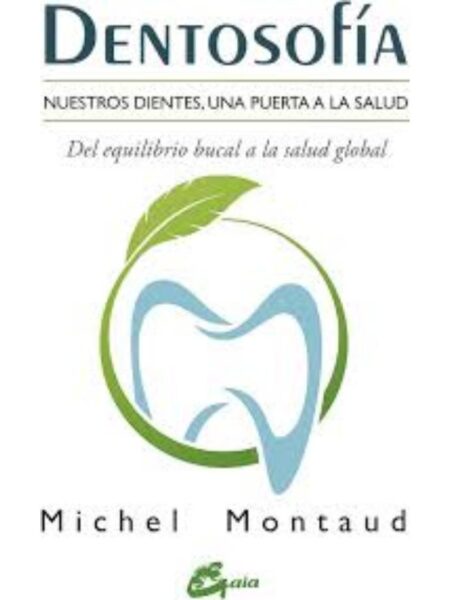 DENTOSOFÍA, NUESTRS DIENTES, UNA PUERTA BA LA SALUD