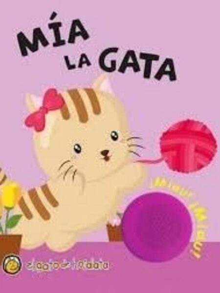 MIA LA GATA -MI LIBRO CON SONIDO-