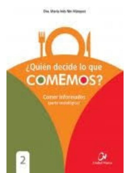 ¿QUIÉN DECIDE LO QUE COMEMOS?