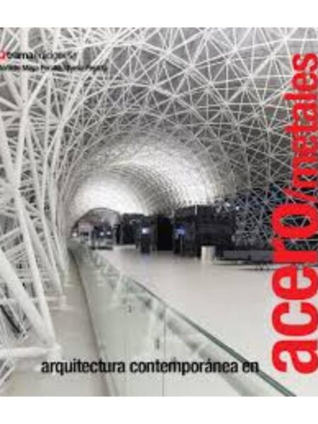 ARQUITECTURA CONTEMPORÁNEA EN ACERO / METALES