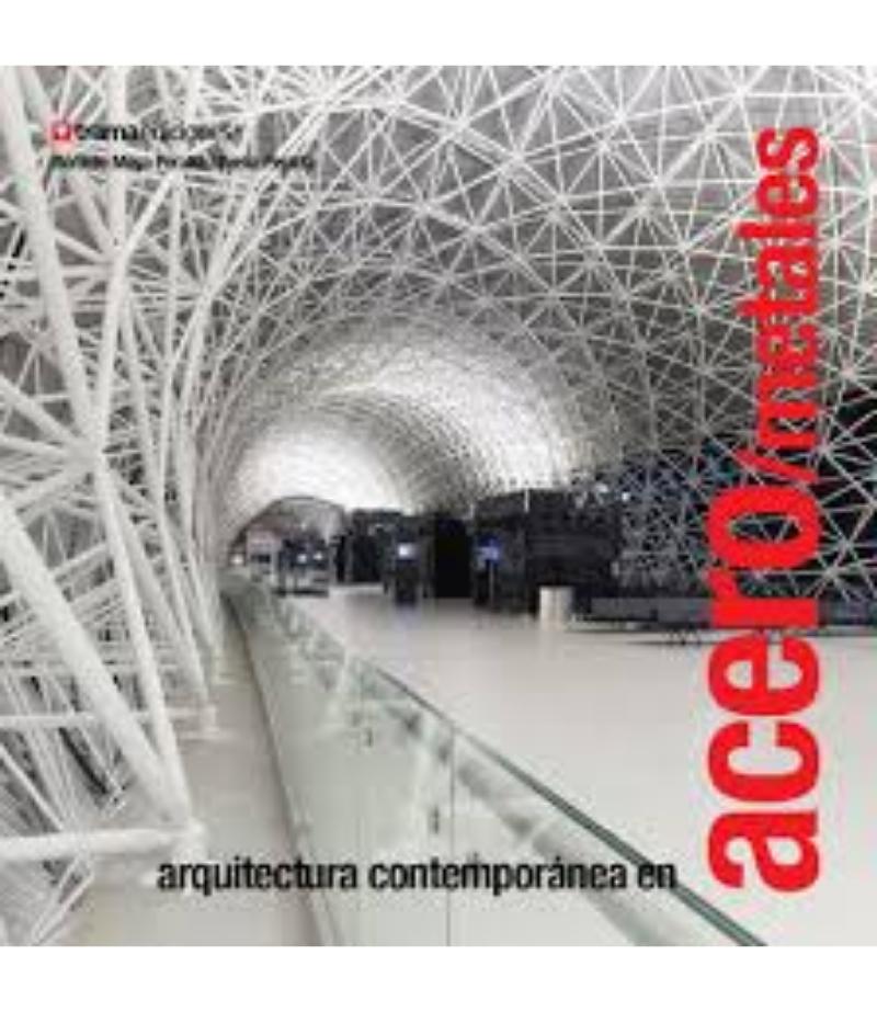 ARQUITECTURA CONTEMPORÁNEA EN ACERO / METALES