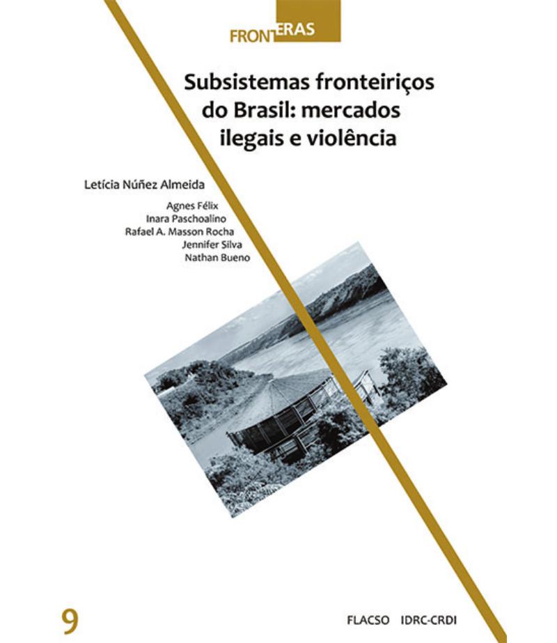 SUBSISTEMAS FRONTEIRICOS DO BRASIL 9 -MERCADOS ILEGAIS E VIOLENCIA
