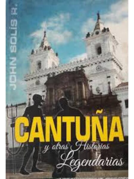 CANTUÑA Y OTRAS HISTORIAS ECUATORIANAS