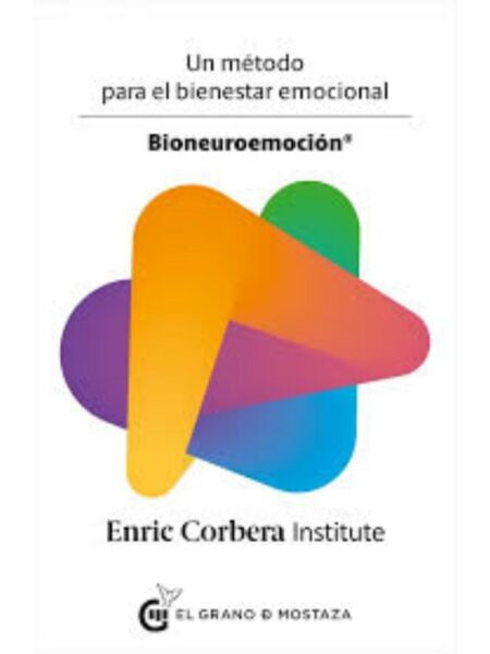 BIONEUROEMOCIÓN -UN MÉTODO PARA EL BIENESTAR EMOCIONAL-