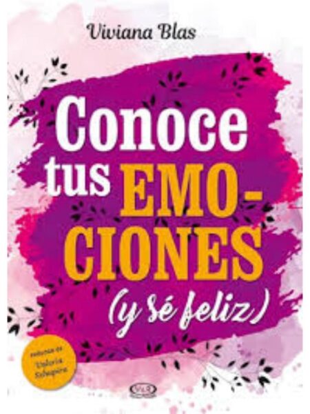 CONOCE TUS EMOCIONES Y SÉ FELIZ