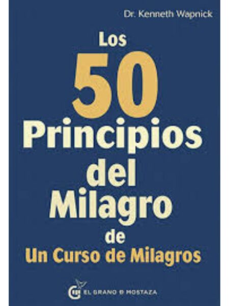 50 PRINCIPIOS DEL MILAGRO DE UN CURSO DE MILAGROS, LOS