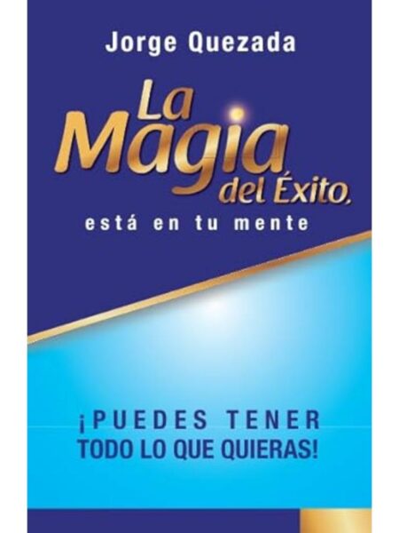 MAGIA DEL ÉXITO ESTÁ EN TU MENTE, LA