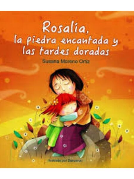 ROSALÍA, LA PIEDRA ENCANTADA Y LAS TARDES DORADAS