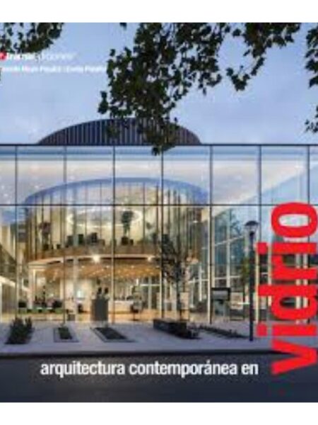 ARQUITECTURA CONTEMPORÁNEA EN VIDRIO
