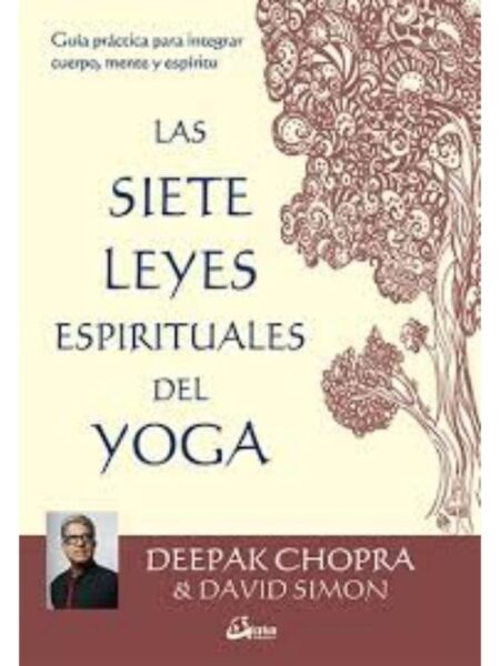 SIETE LEYES ESPIRITUALES DEL YOGA, LAS