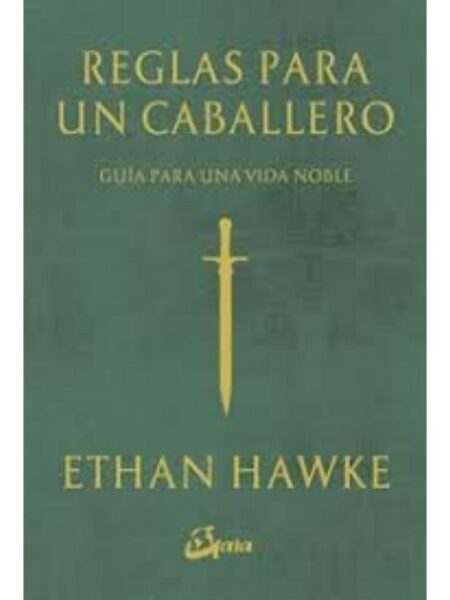 REGLAS PARA UN CABALLERO: GUÍA PARA UNA VIDA NOBLE