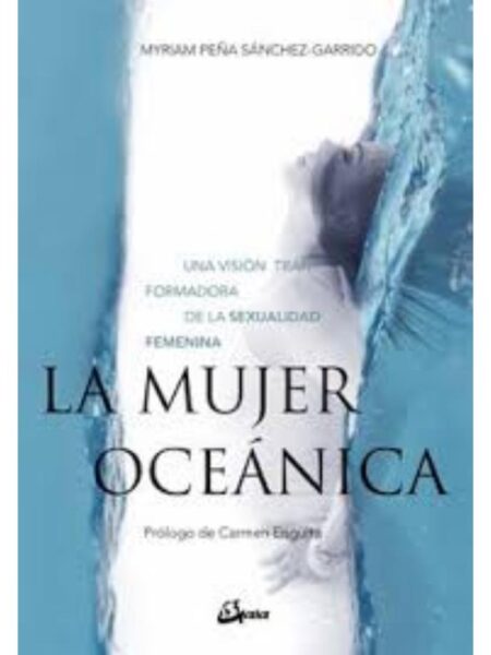 MUJER OCEÁNICA, LA - UNA VISIÓN TRANSFORMADA DE LA SEXUALIDAD FEMENINA