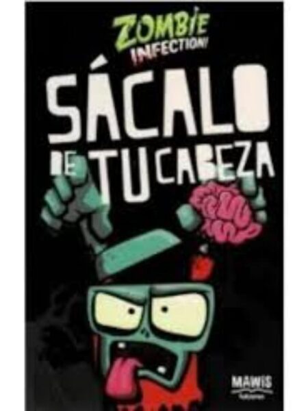 SÁCALO DE TU CABEZA -ZOMBI INFECTION-