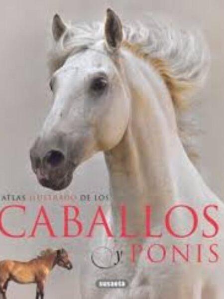 ATLAS ILUSTRADO DE LOS CABALLOS Y PONIS