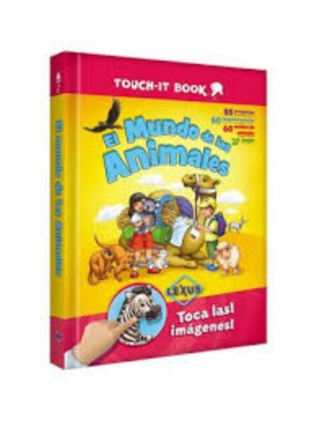 MUNDO DE LOS ANIMALES, EL -TD-TOCA LAS IMAGENES-TOUCH BOOK-