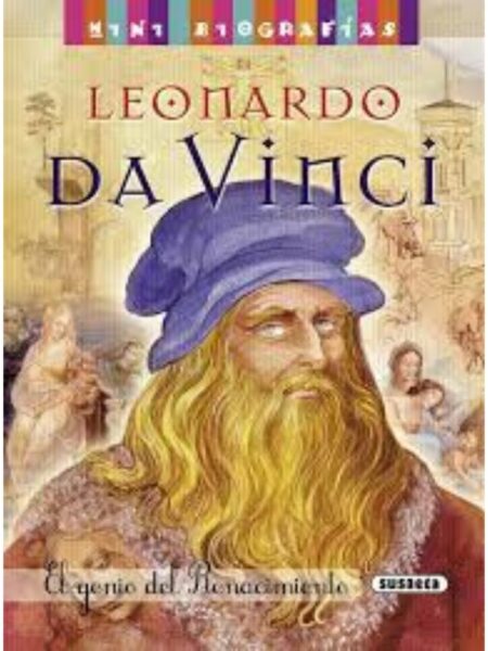 LEONARDO DA VINCI, EL GENIO DEL RENACIMIENTO - MINI BIOGRAFÍAS
