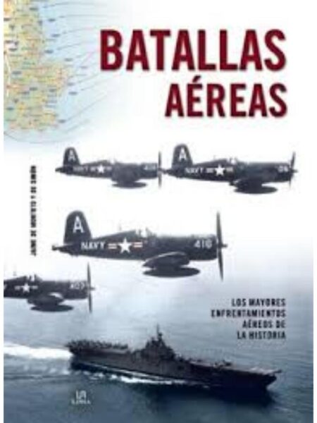BATALLAS AÉREAS, LOS MAYORES ENFRENTAMIENTOS AÉREOS DE LA HISTORIA