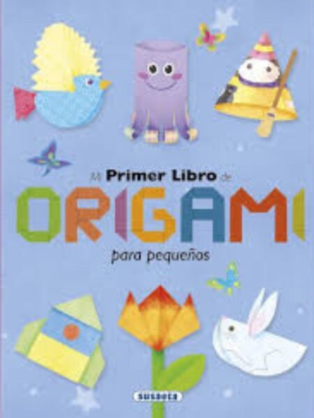 MI PRIMER LIBRO DE ORIGAMI PARA PEQUEÑOS