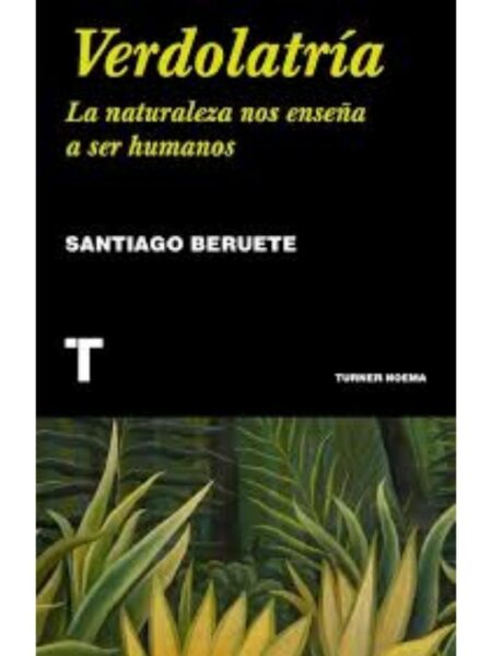 VERDOLATRÍA -LA NATURALEZA NOS ENSEÑA A SER HUMANOS-