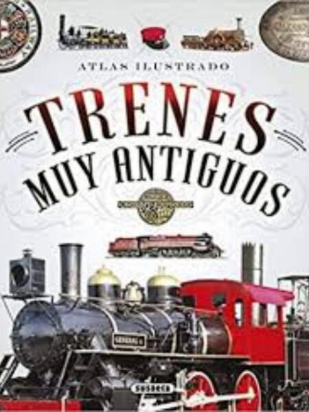 ATLAS ILUSTRADO DE TRENES MUY ANTIGUOS