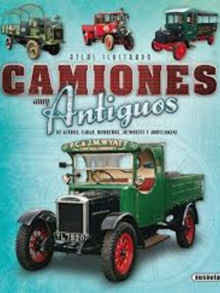 ATLAS ILUSTRADO. CAMIONES MUY ANTIGUOS
