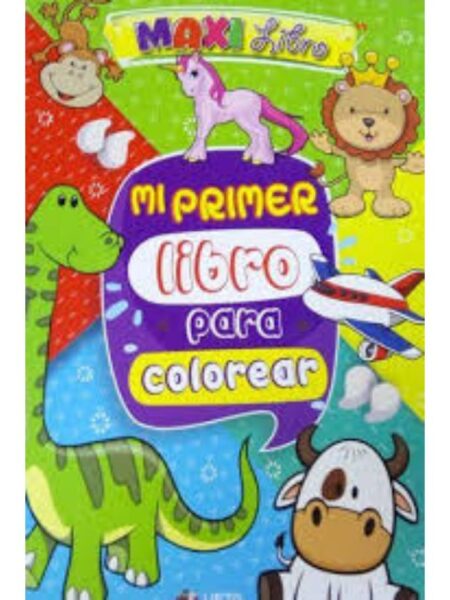 MI PRIMER LIBRO PARA COLOREAR -MAXI LIBRO-