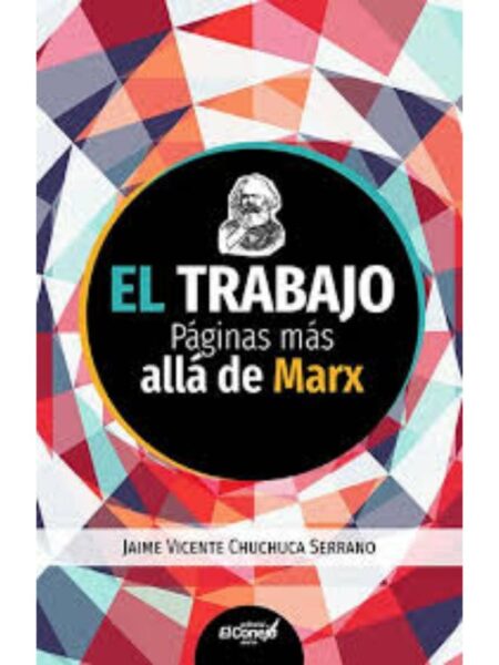 TRABAJO, EL -PÁGINAS MÁS ALLÁ DE MARX