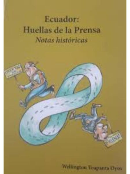 ECUADOR, HUELLAS DE LA PRESA NOTAS HISTÓRICAS