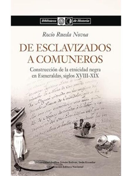 DE ESCLAVIZADOS A COMUNEROS