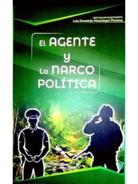 EL AGENTE Y LA NARCOPOLÍTICA
