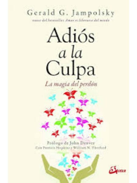 ADIÓS A LA CULPA, LA MAGIA DEL PERDÓN