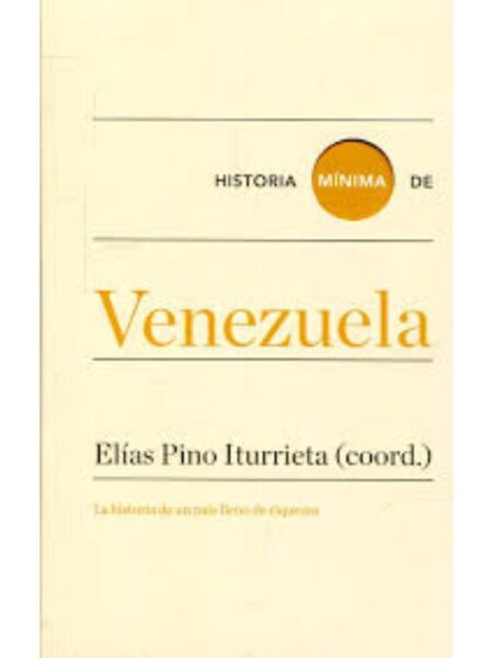 HISTORIA MÍNIMA DE VENEZUELA