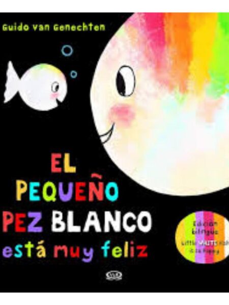 PEQUEÑO PEZ BLANCO ESTÁ MUY FELIZ, EL