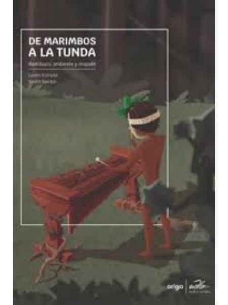 DE MARIMBOS A LA TUNDA BAMBUCO, ANDARELE Y MAPALÉ