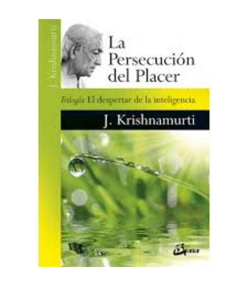 PERSECUCIÓN DEL PLACER, LA - TRILOGÍA EL DESPERTAR DE LA INTELIGENCIA