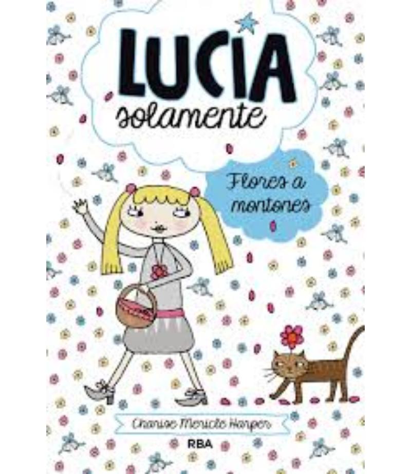 LUCÍAS SOLAMENTE, FLORES A MONTONES